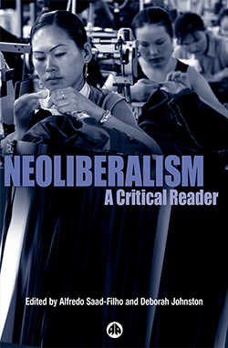 Cover of the book 'Neoliberalism: a critical reader' edited by Alfredo Saad-Filho and Deborah Johnston featuring photograph of factory wrokers sewing